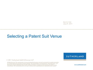 Selecting a Patent Suit Venue Ann G. Fort July 27, 2011 