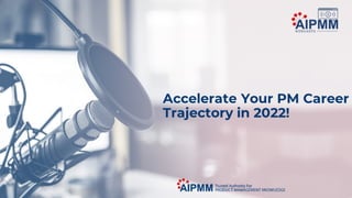 Accelerate Your PM Career in 2022!