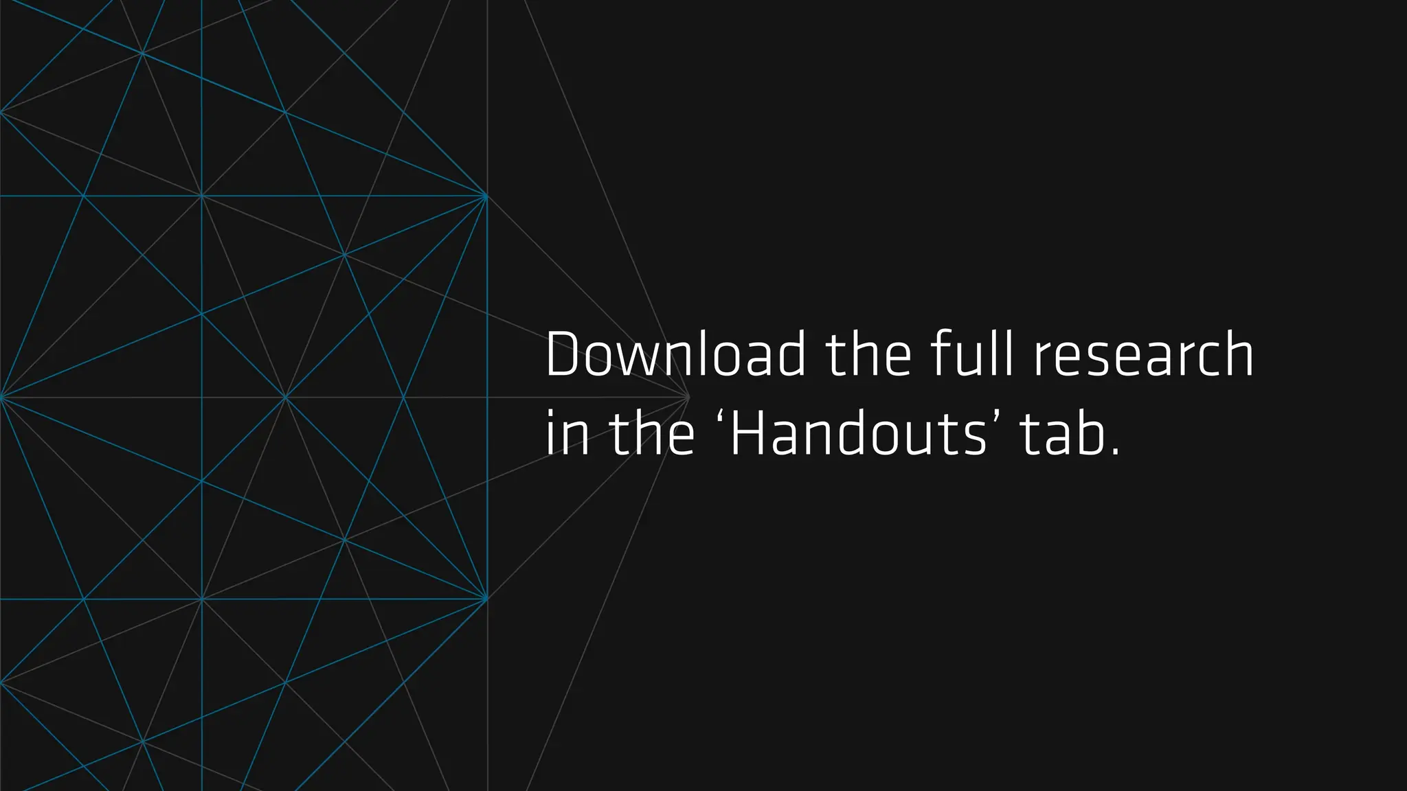 Download the full research
in the ‘Handouts’ tab.
 