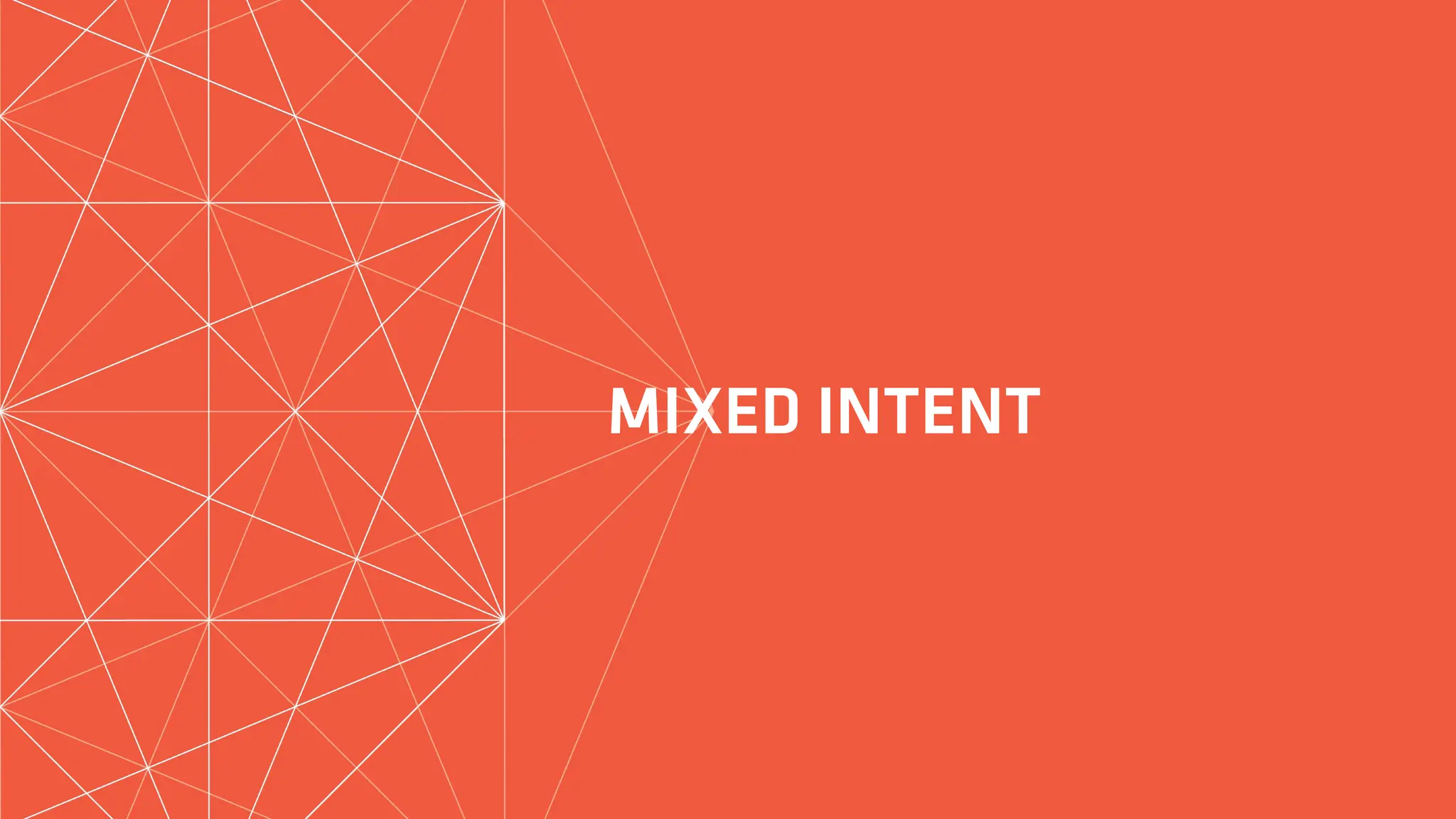 MIXED INTENT
 