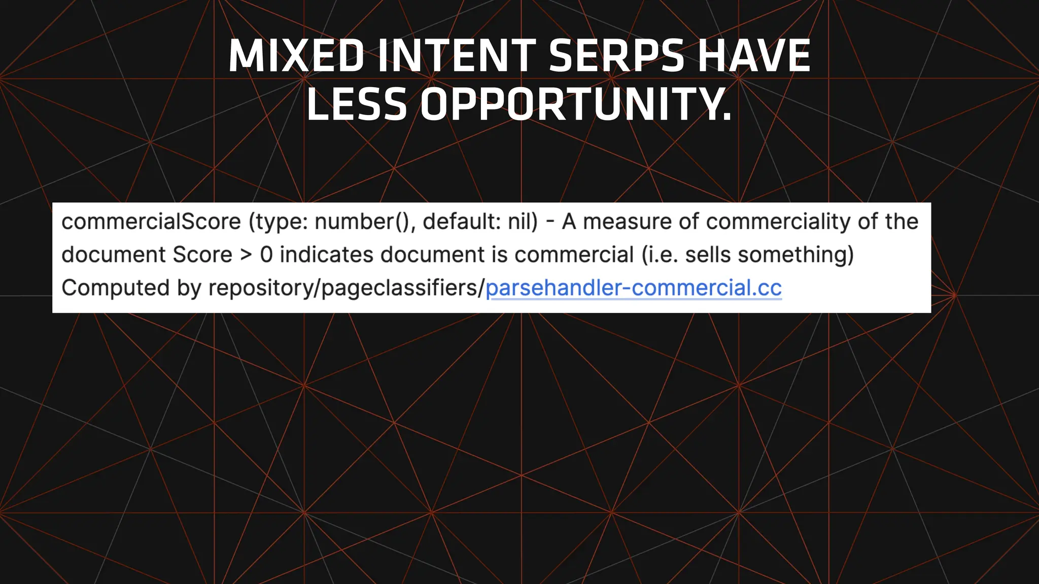 MIXED INTENT SERPS HAVE
LESS OPPORTUNITY.
 