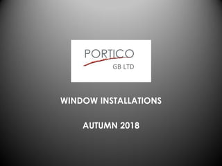 WINDOW INSTALLATIONS
AUTUMN 2018
 