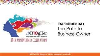 PATHFINDER DAY
The Path to
Business Owner
 