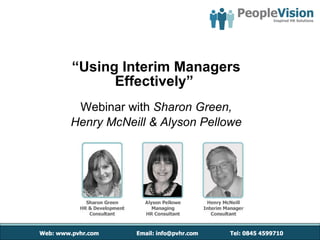 “ Using Interim Managers Effectively”  Webinar with  Sharon Green, Henry McNeill & Alyson Pellowe 