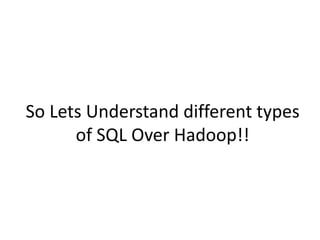 Final version sql over hadoop ver1 | PPTX