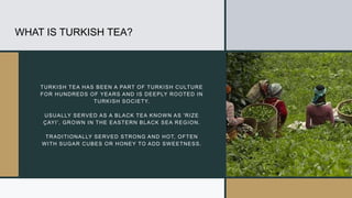 Turkish Tea Strong Tea: A Cup of Heritage | PPTX