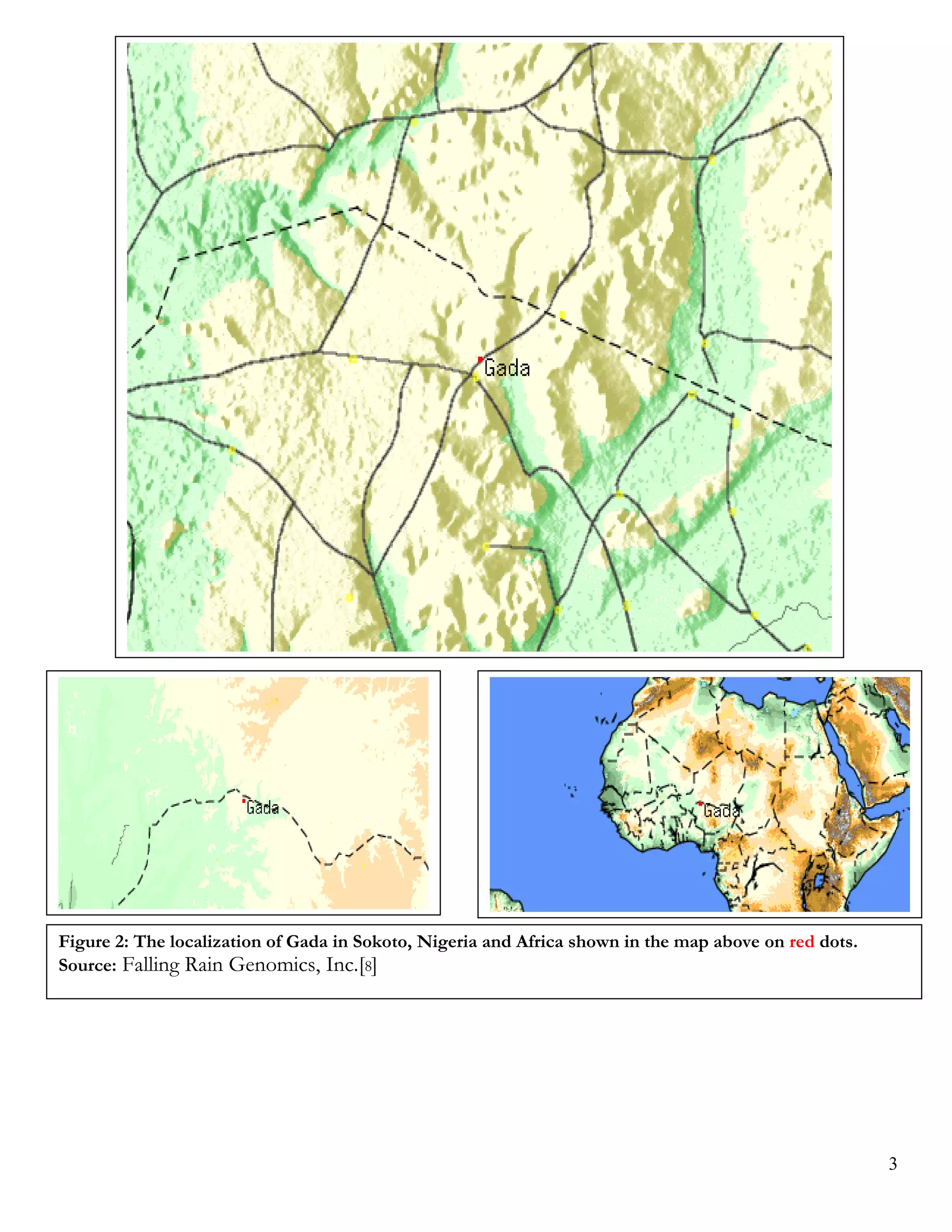 Figure 2: The localization of Gada in Sokoto, Nigeria and Africa shown in the map above on red dots.
Source: Falling Rain Genomics, Inc.[8]




                                                                                                       3
 