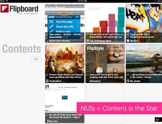 NUIs = Content is the Star
                         90!
 