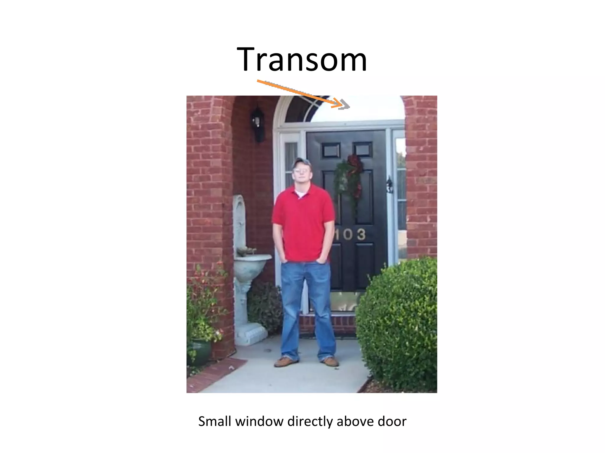 Transom Small window directly above door 