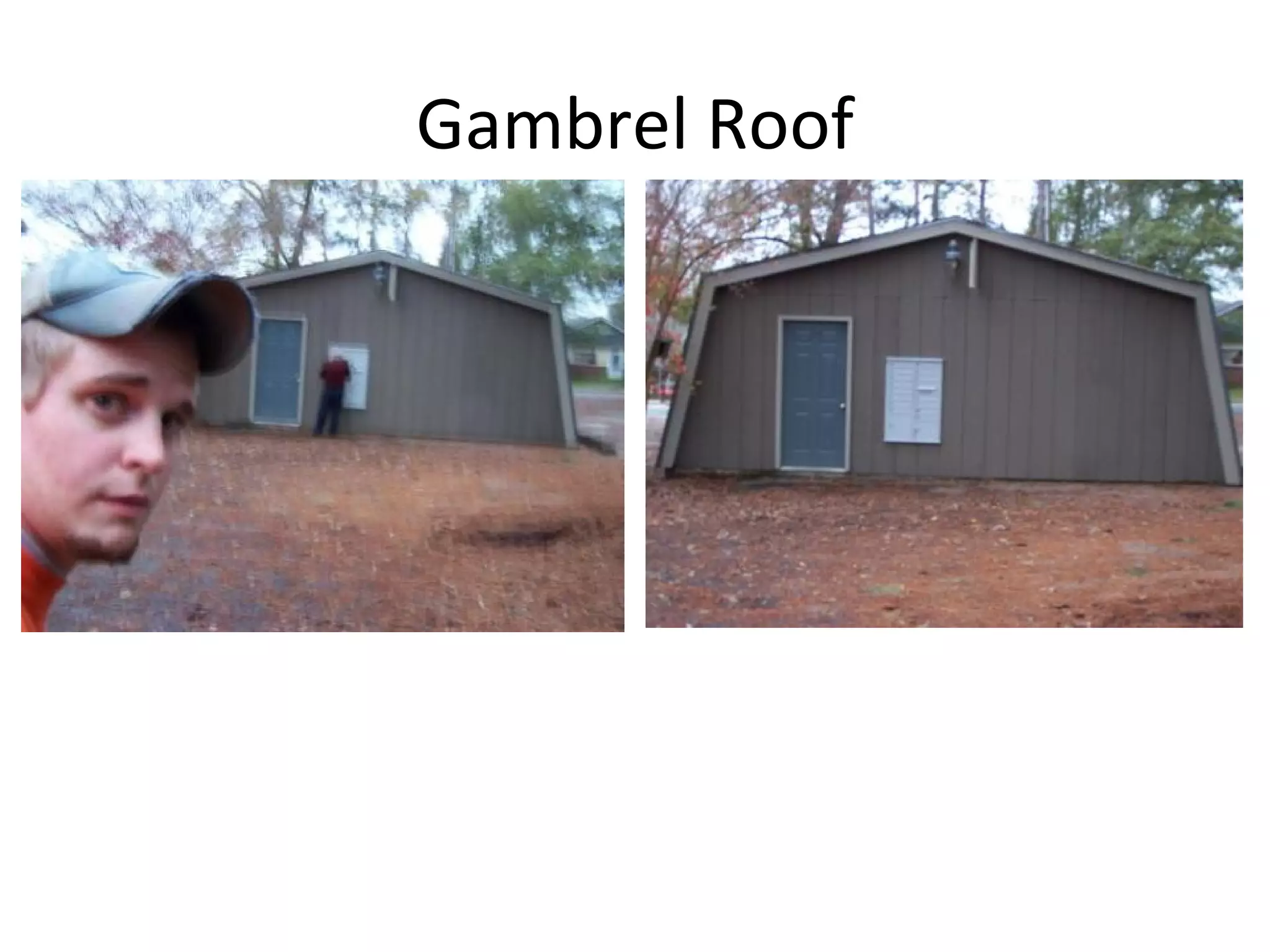 Gambrel Roof 