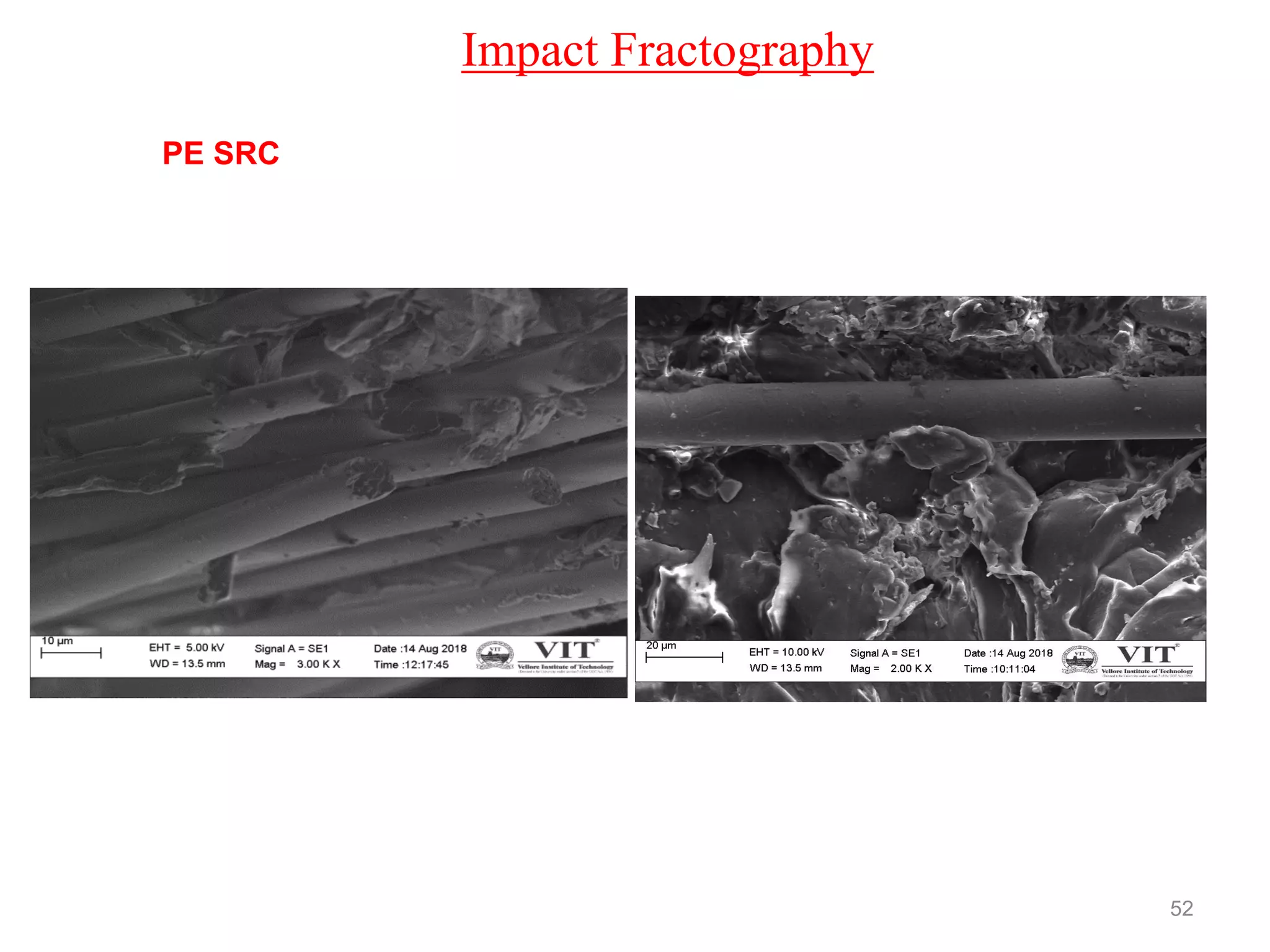 Impact Fractography
52
PE SRC
 