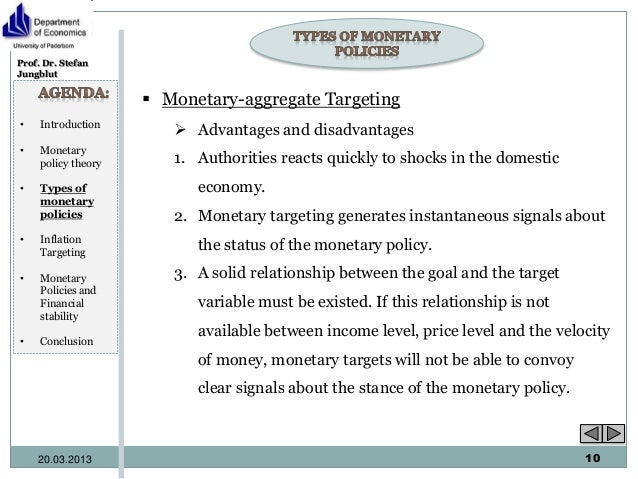 What are the advantages and disadvantages of a monetary policy?