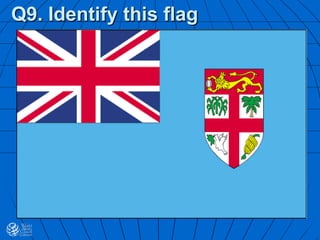 Q9. Identify this flag
 