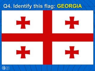 Q4. Identify this flag: GEORGIA
 