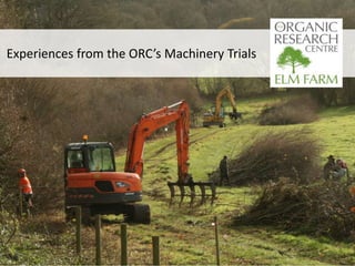 Experiences from the ORC’s Machinery Trials
 