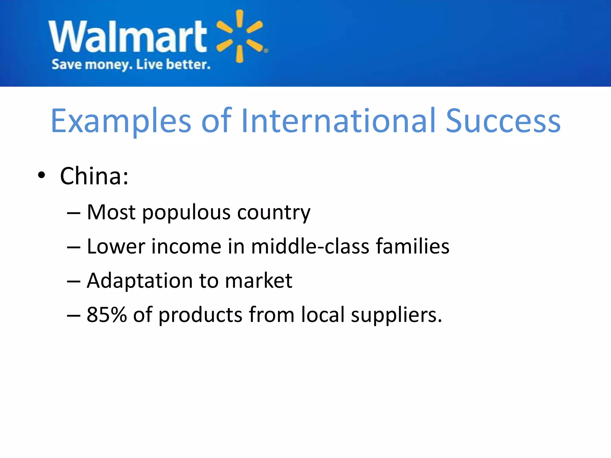Examples of International Success
• China:
  – Most populous country
  – Lower income in middle-class families
  – Adaptation to market
  – 85% of products from local suppliers.
 