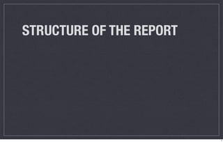 STRUCTURE OF THE REPORT




                          4
 