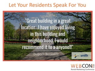 Let Your Residents Speak For You
 