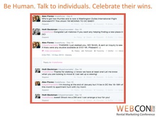 Be Human. Talk to individuals. Celebrate their wins.
 