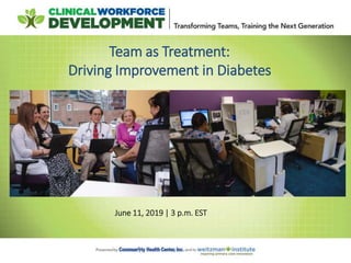 Team as Treatment:
Driving Improvement in Diabetes
June 11, 2019 | 3 p.m. EST
 