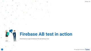 17
Firebase AB test in action