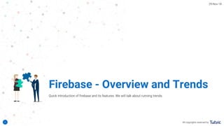 4
Firebase - Overview and Trends