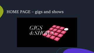 HOME PAGE – gigs and shows
 