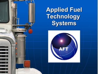 Applied Fuel Technology  Systems X FT AFT 
