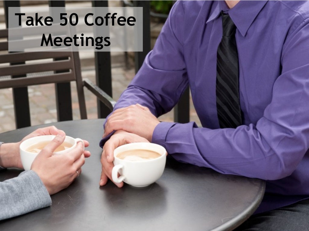 Take 50 Coffee Meetings