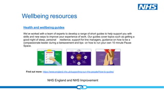 NHS England and NHS Improvement
For further information please
visit
NHS England » Supporting our
NHS people
 