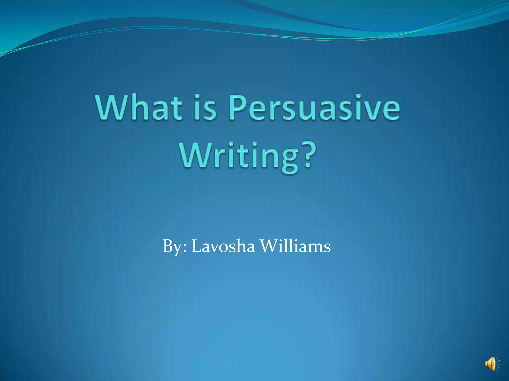 Final what is persuasive writing | PPT