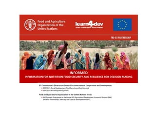 INFORMED
INFORMATION FOR NUTRITION FOOD SECURITY AND RESILIENCE FOR DECISION MAKING