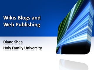 Wikis Blogs and
Web Publishing
 