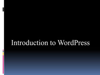 Introduction to WordPress
 