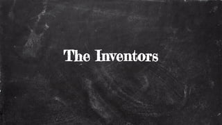 The Inventors
 