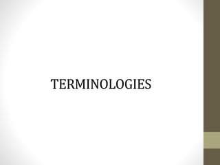 TERMINOLOGIES

 