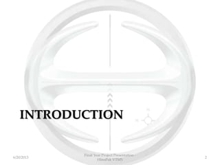 INTRODUCTION
Final Year Project Presentation -
HinoPak VTMS
26/20/2013
 