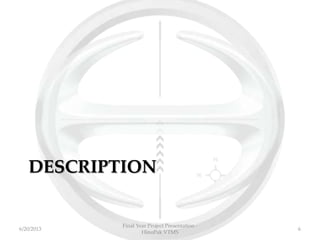 DESCRIPTION
Final Year Project Presentation -
HinoPak VTMS
66/20/2013
 