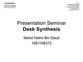 Presentation SeminarDesk Synthesis MohdHelmi Bin Daud 1081106372 