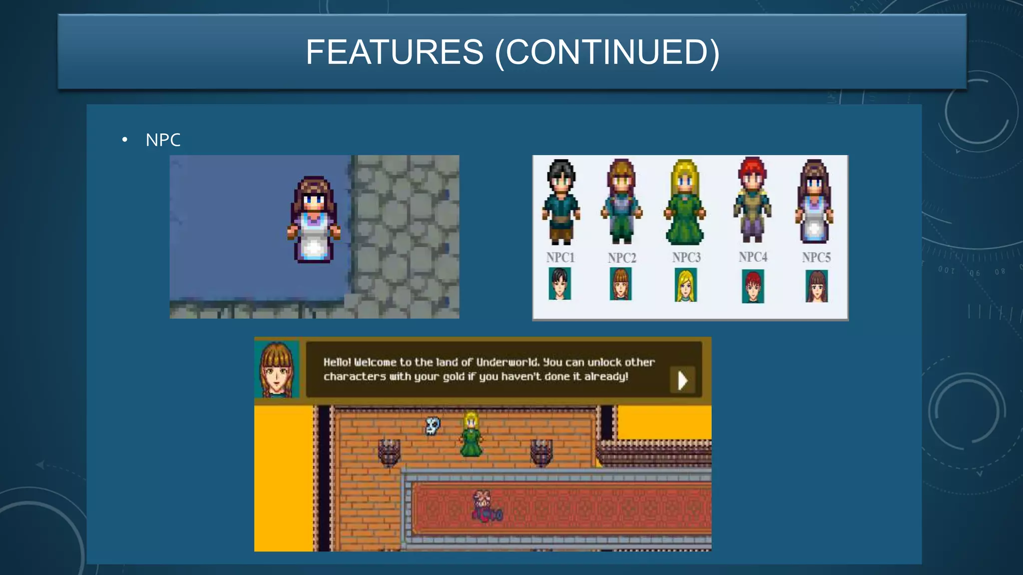 FEATURES (CONTINUED)
• NPC
 