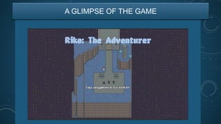 A GLIMPSE OF THE GAME
 