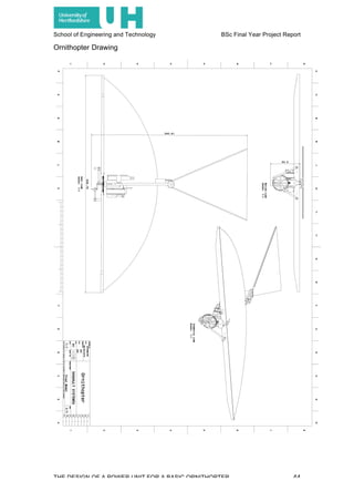 School of Engineering and Technology BSc Final Year Project Report
THE DESIGN OF A POWER UNIT FOR A BASIC ORNITHOPTER 44
Ornithopter Drawing
 