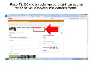 Paso 13. Dé clic en esta liga para verificar que su
video se visualice/escuche correctamente

 