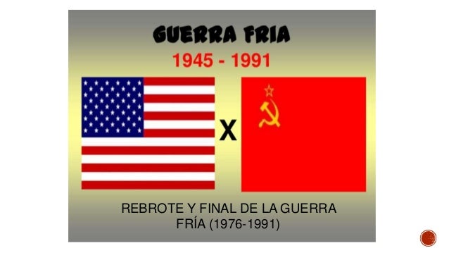 Final y rebrote guerra fria
