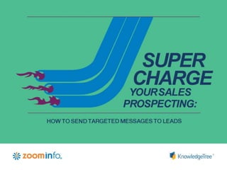 Supercharge Your Sales Prospecting: How to Send Targeted Messages to Leads | ZoomInfo & KnowledgeTree