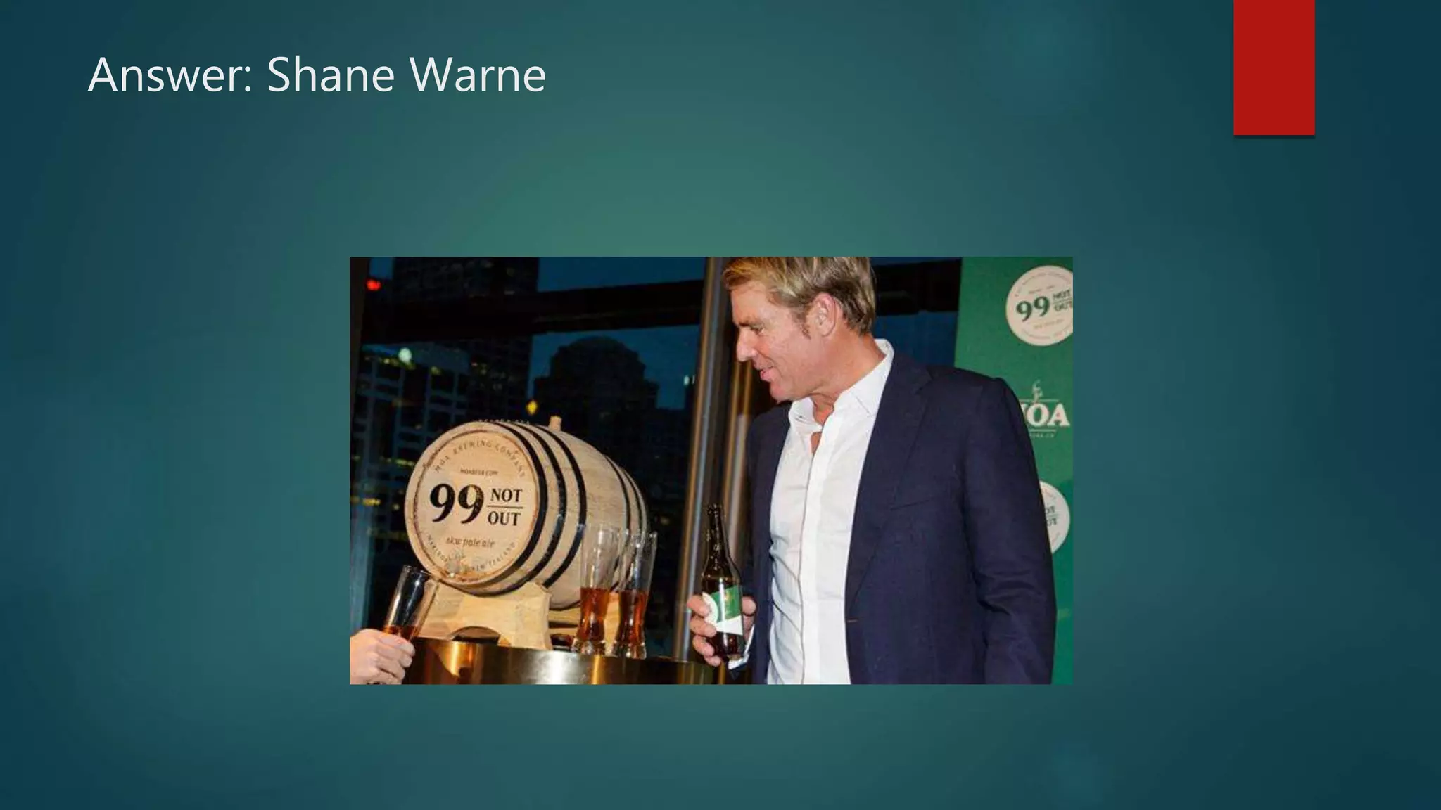 Answer: Shane Warne
 