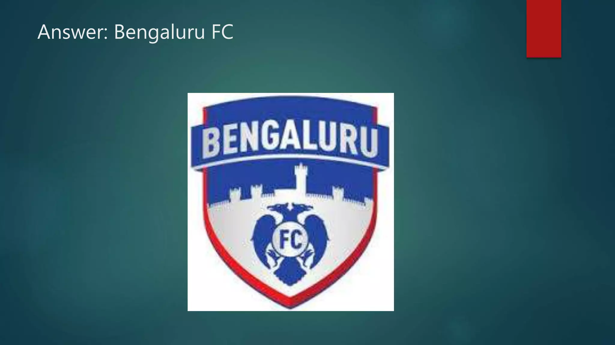 Answer: Bengaluru FC
 