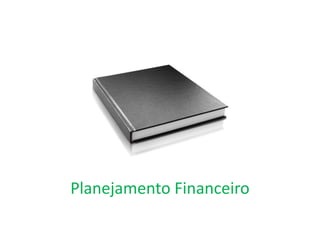Planejamento Financeiro
 