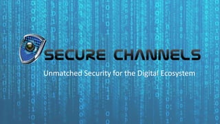 Unmatched Security for the Digital Ecosystem
 