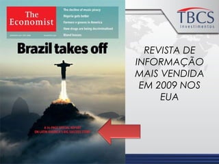 REVISTA DE
INFORMAÇÃO
MAIS VENDIDA
EM 2009 NOS
EUA
 